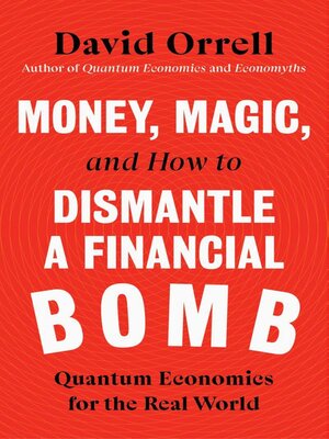 cover image of Money, Magic, and How to Dismantle a Financial Bomb